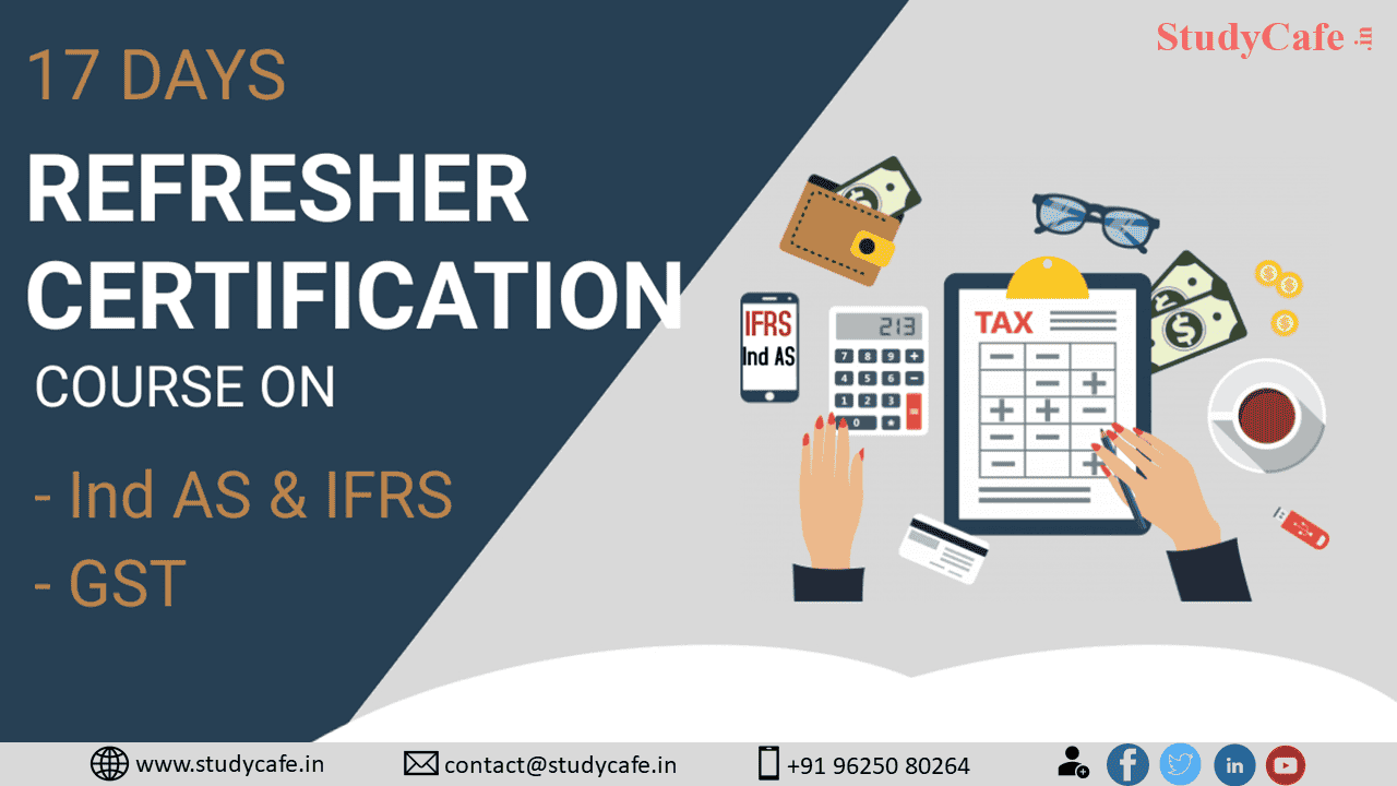 7 Days Ind AS, IFRS & 10 Days GST Refresher Certification Course